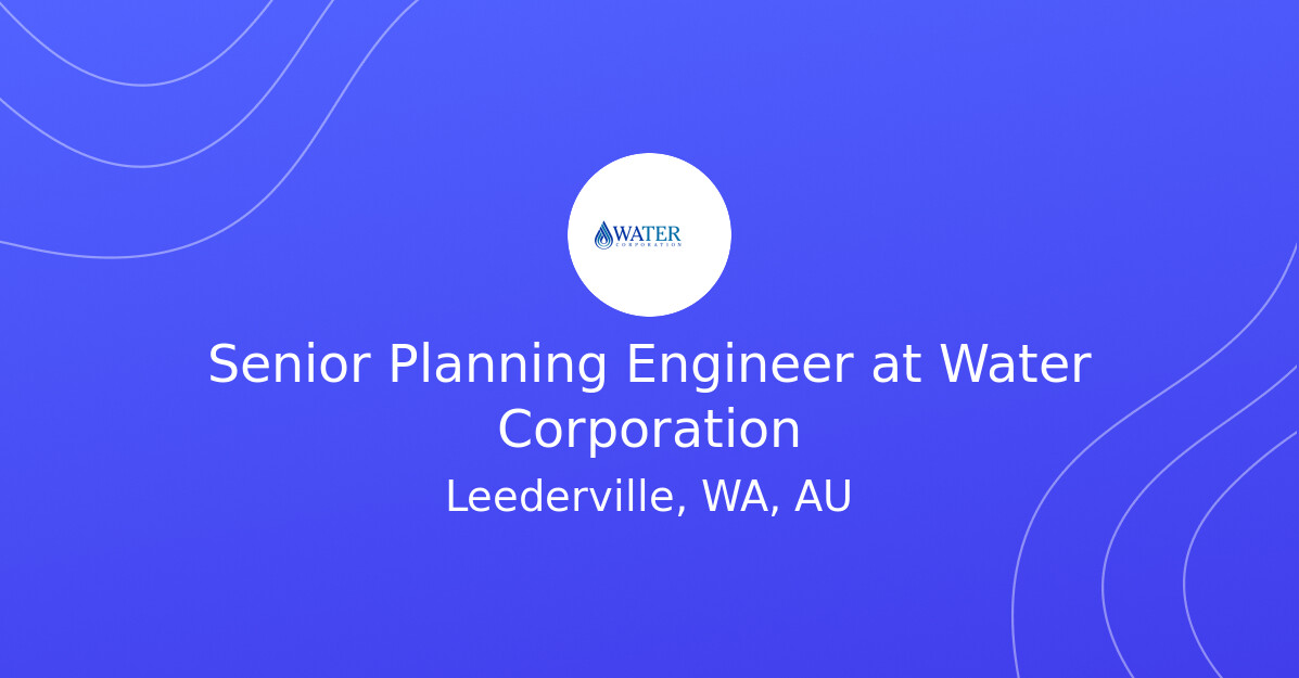Senior Planning Engineer at Water Corporation
