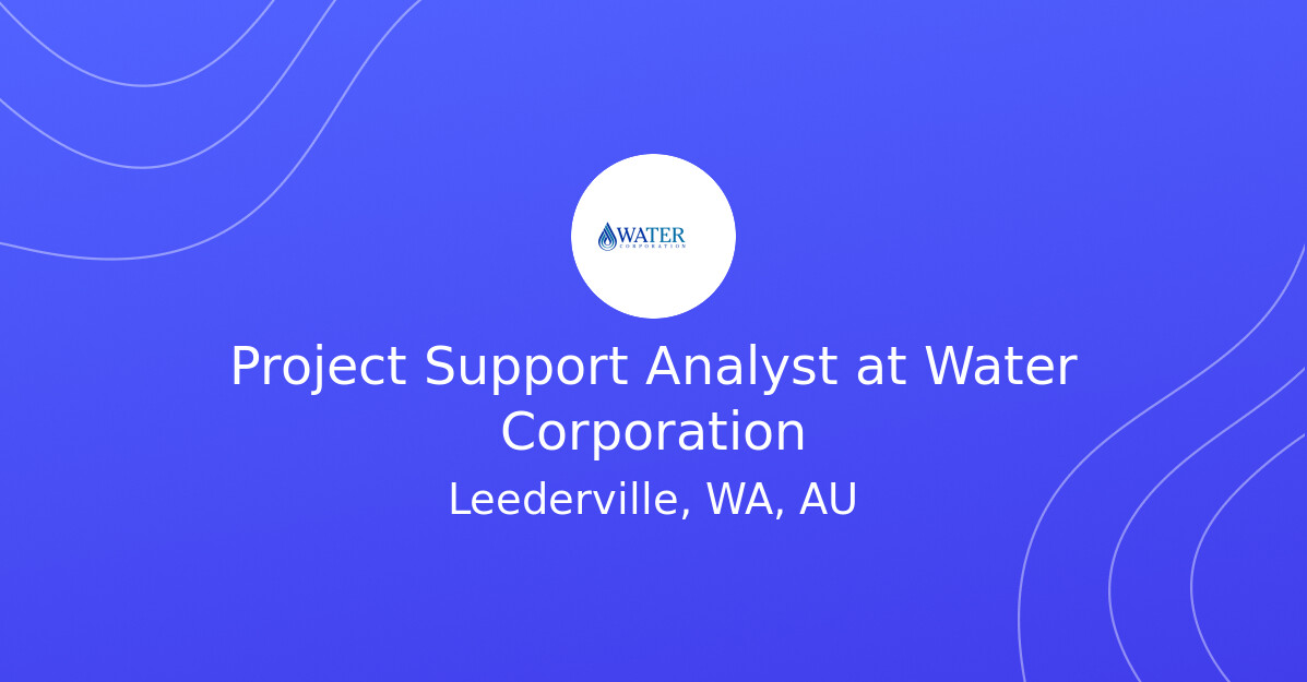 Project Support Analyst at Water Corporation