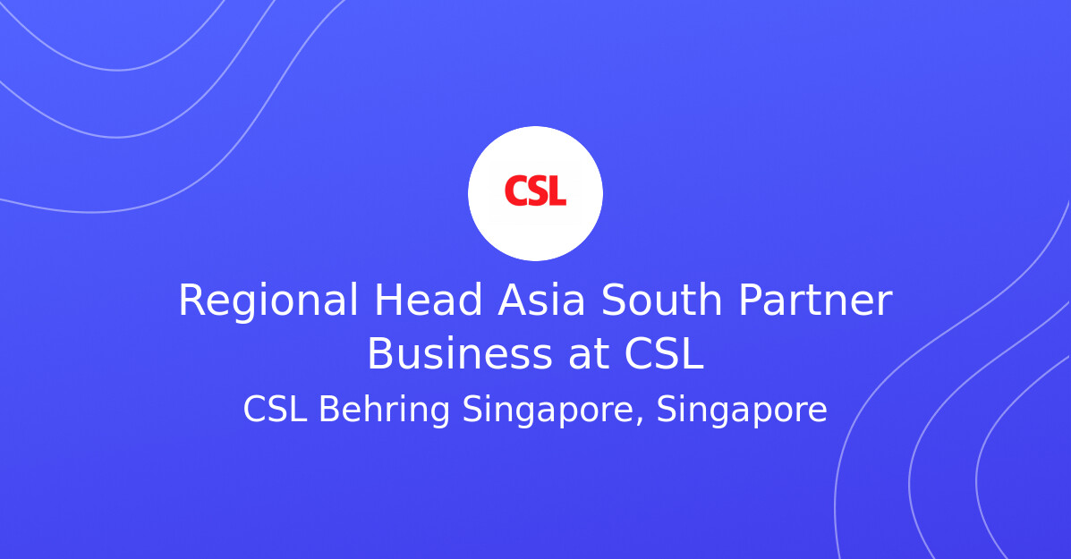 Regional Head Asia South Partner Business at CSL
