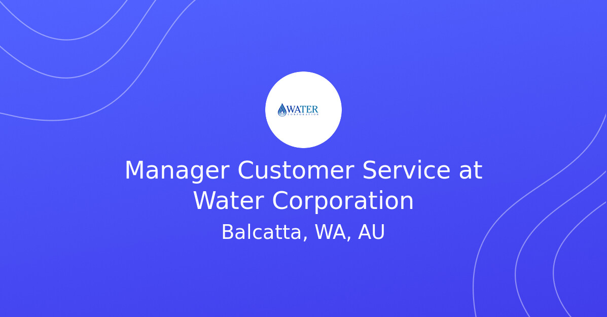 Manager Customer Service at Water Corporation